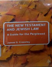 THE NEW TESTAMENT AND JEWISH LAW